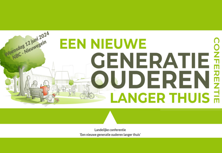 Landelijke conferentie: Een nieuwe generatie ouderen langer thuis